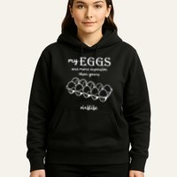 My Eggs Are More Expensive Than Yours Hoodie