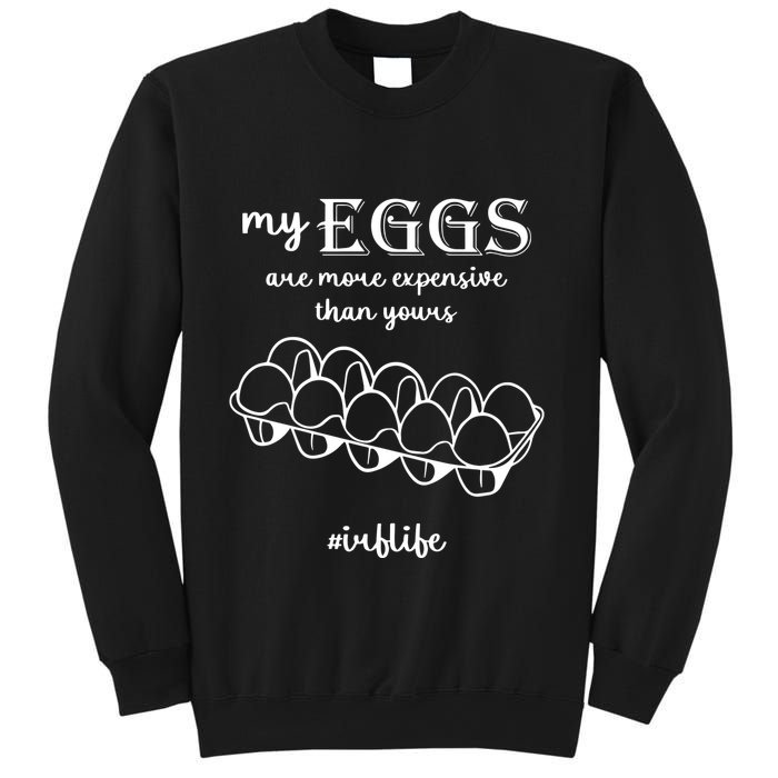 My Eggs Are More Expensive Than Yours Sweatshirt