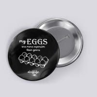 My Eggs Are More Expensive Than Yours Button