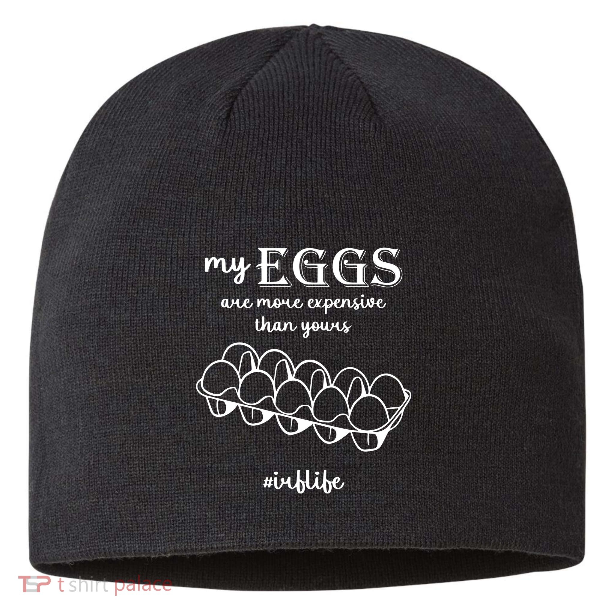 My Eggs Are More Expensive Than Yours Sustainable Beanie