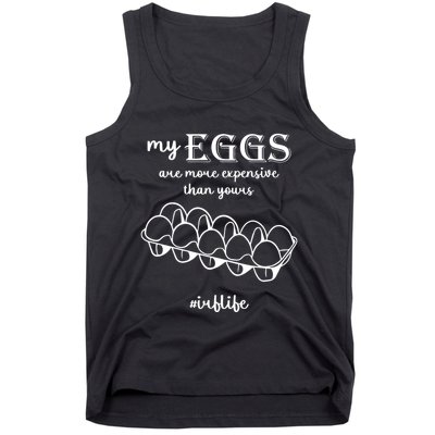 My Eggs Are More Expensive Than Yours Tank Top