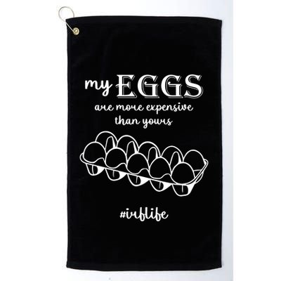 My Eggs Are More Expensive Than Yours Golf Towel