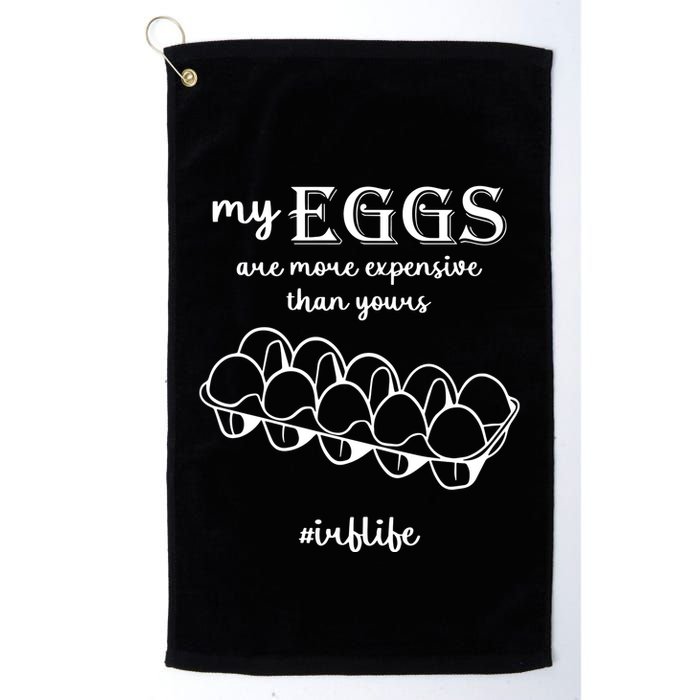 My Eggs Are More Expensive Than Yours Golf Towel
