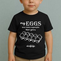 My Eggs Are More Expensive Than Yours Toddler T-Shirt