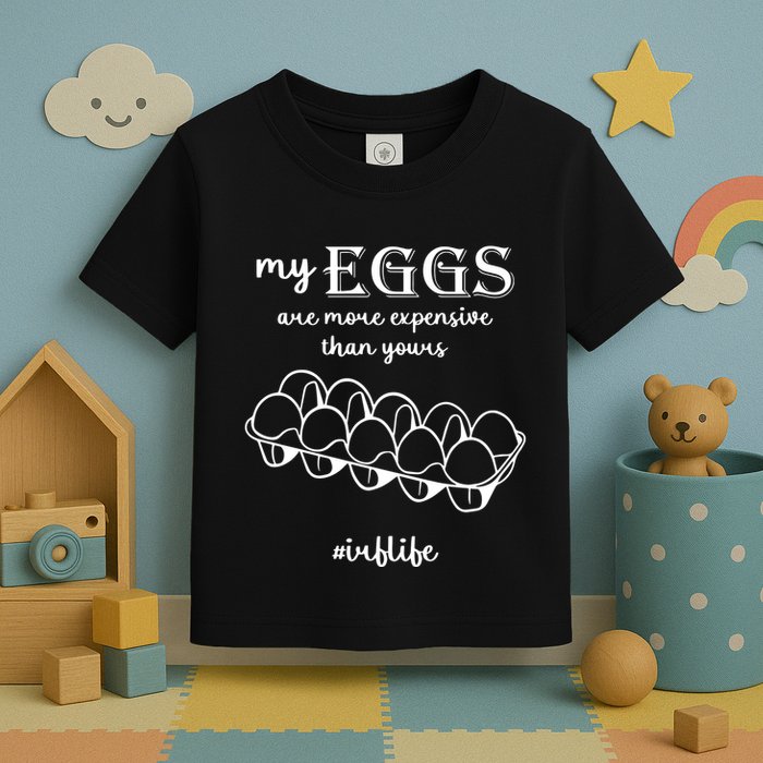 My Eggs Are More Expensive Than Yours Toddler T-Shirt