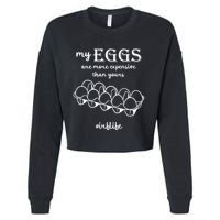 My Eggs Are More Expensive Than Yours Cropped Pullover Crew
