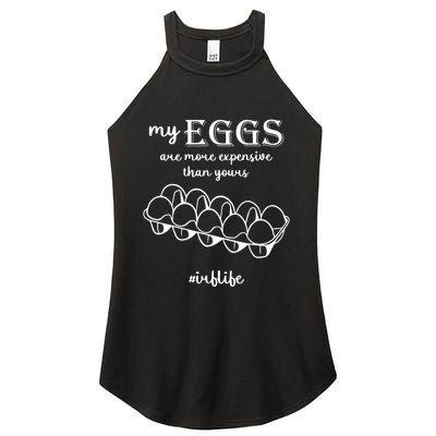 My Eggs Are More Expensive Than Yours Women's Perfect Tri Rocker Tank