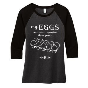 My Eggs Are More Expensive Than Yours Women's Tri-Blend 3/4-Sleeve Raglan Shirt