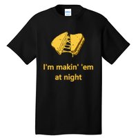 Makin Em At Night Tall T-Shirt