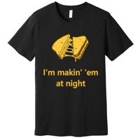 Makin Em At Night Premium T-Shirt