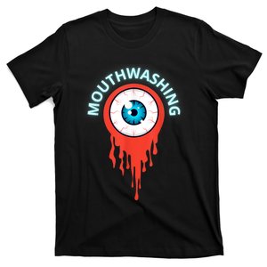 Mouthwashing Eye Art For Horror Fans T-Shirt