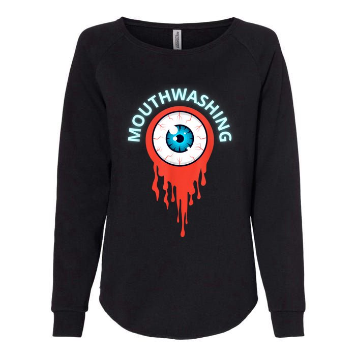 Mouthwashing Eye Art For Horror Fans Womens California Wash Sweatshirt