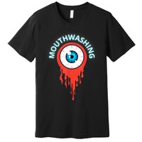 Mouthwashing Eye Art For Horror Fans Premium T-Shirt