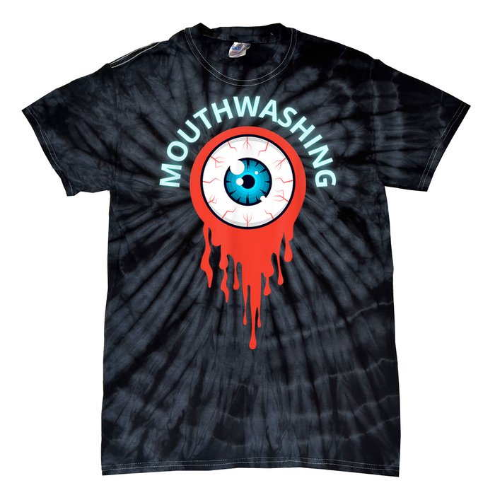 Mouthwashing Eye Art For Horror Fans Tie-Dye T-Shirt