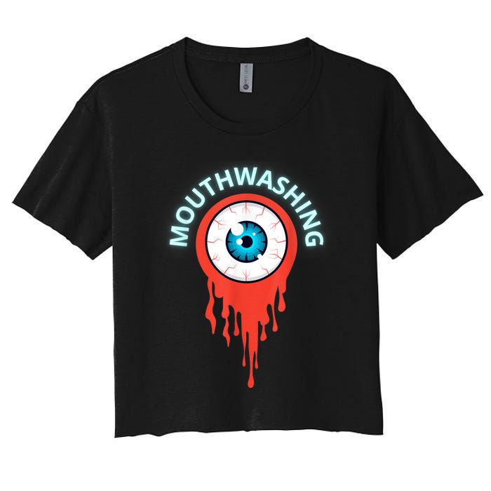 Mouthwashing Eye Art For Horror Fans Women's Crop Top Tee