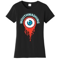 Mouthwashing Eye Art For Horror Fans Women's T-Shirt