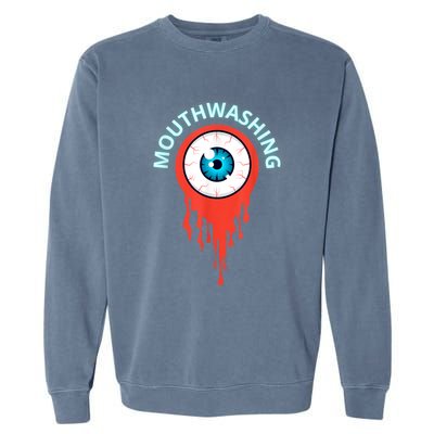 Mouthwashing Eye Art For Horror Fans Garment-Dyed Sweatshirt