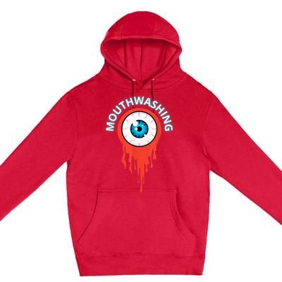 Mouthwashing Eye Art For Horror Fans Premium Pullover Hoodie