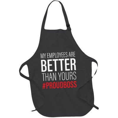 My Employees Are Better Than Yours Boss Appreciation Apron