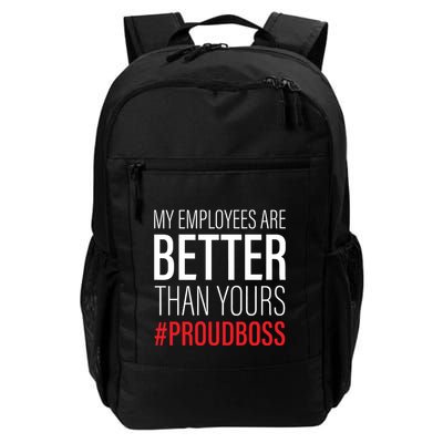 My Employees Are Better Than Yours Boss Appreciation Backpack