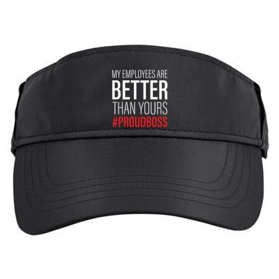 My Employees Are Better Than Yours Boss Appreciation Adult Drive Performance Visor