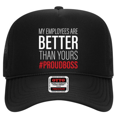 My Employees Are Better Than Yours Boss Appreciation Trucker Hat