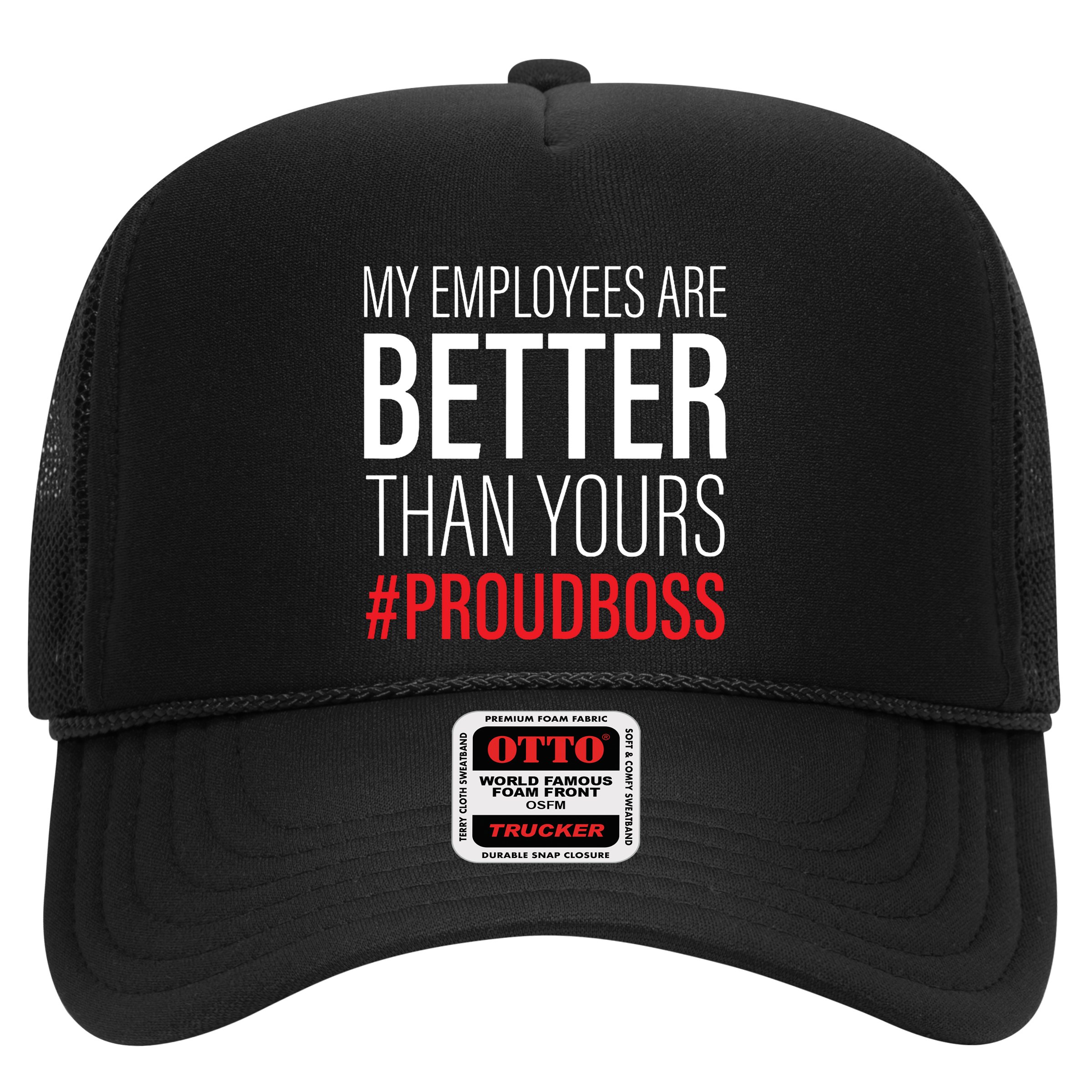 My Employees Are Better Than Yours Boss Appreciation Hat