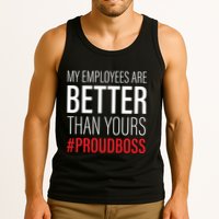 My Employees Are Better Than Yours Boss Appreciation Tank Top