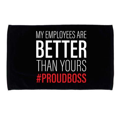 My Employees Are Better Than Yours Boss Appreciation Microfiber Hand Towel