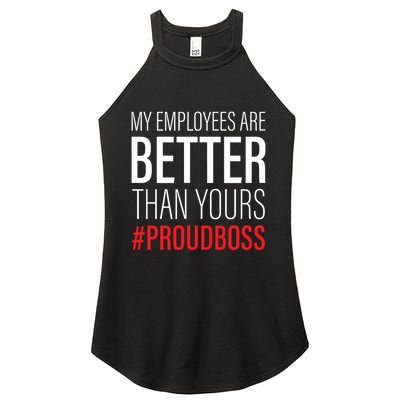 My Employees Are Better Than Yours Boss Appreciation Women's Perfect Tri Rocker Tank