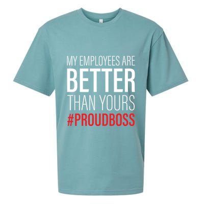 My Employees Are Better Than Yours Boss Appreciation Sueded Cloud Jersey T-Shirt