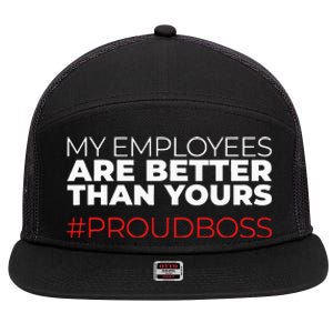 My Employees Are Better Than Yours Boss Appreciation 7 Panel Mesh Trucker Snapback Hat