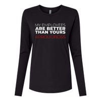 My Employees Are Better Than Yours Boss Appreciation Womens Cotton Relaxed Long Sleeve T-Shirt