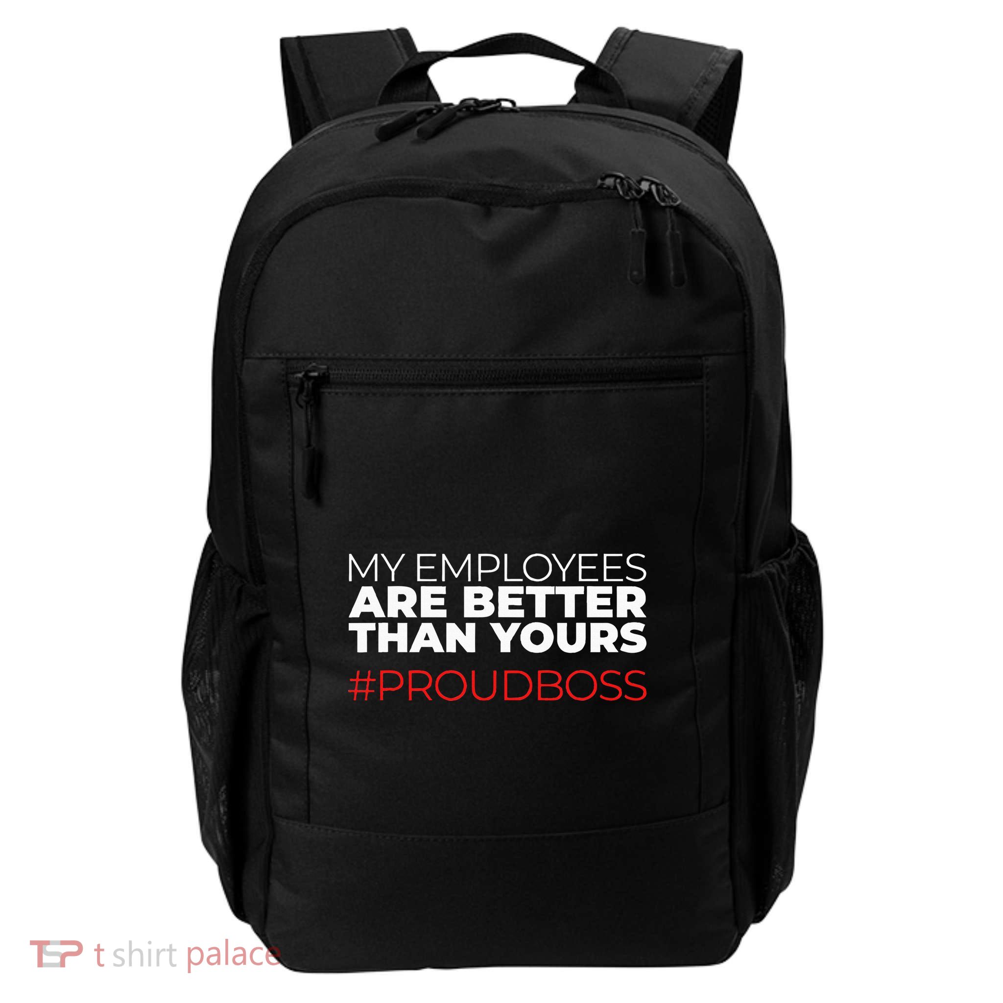 My Employees Are Better Than Yours Boss Appreciation Daily Commute Backpack