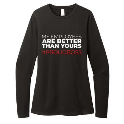 My Employees Are Better Than Yours Boss Appreciation Womens CVC Long Sleeve Shirt