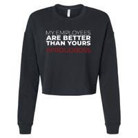 My Employees Are Better Than Yours Boss Appreciation Cropped Pullover Crew