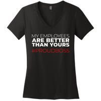 My Employees Are Better Than Yours Boss Appreciation Women's V-Neck T-Shirt