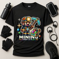 Mining Expert At Play! Pixelated Miner Performance Shirt