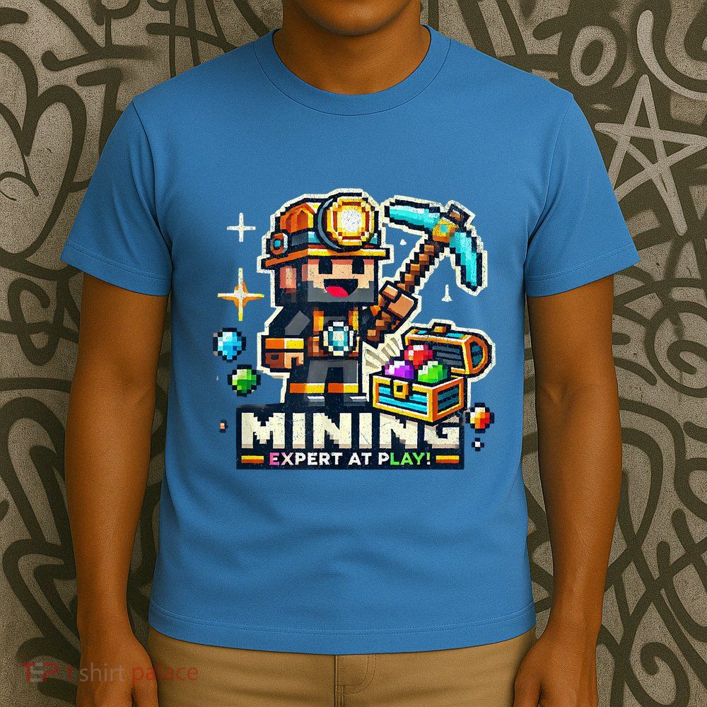 Mining Expert At Play! Pixelated Miner T-Shirt