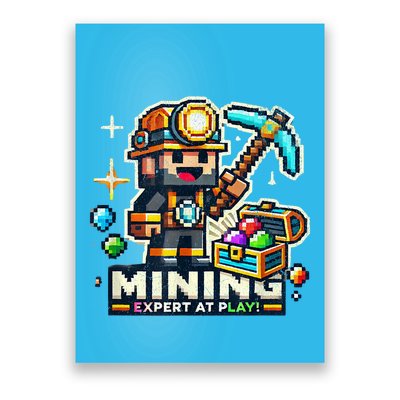 Mining Expert At Play! Pixelated Miner Poster