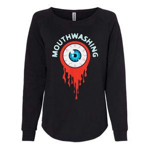 Mouthwashing Eye Art For Horror Fans Womens California Wash Sweatshirt