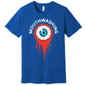 Mouthwashing Eye Art For Horror Fans Premium T-Shirt