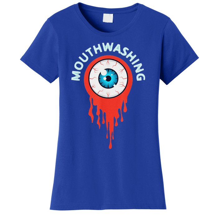 Mouthwashing Eye Art For Horror Fans Women's T-Shirt