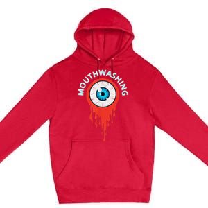 Mouthwashing Eye Art For Horror Fans Premium Pullover Hoodie