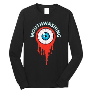 Mouthwashing Eye Art For Horror Fans Gift Long Sleeve Shirt