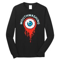 Mouthwashing Eye Art For Horror Fans Gift Long Sleeve Shirt