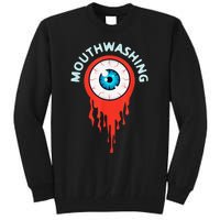 Mouthwashing Eye Art For Horror Fans Gift Tall Sweatshirt