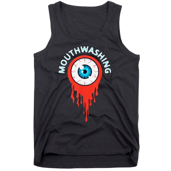 Mouthwashing Eye Art For Horror Fans Gift Tank Top