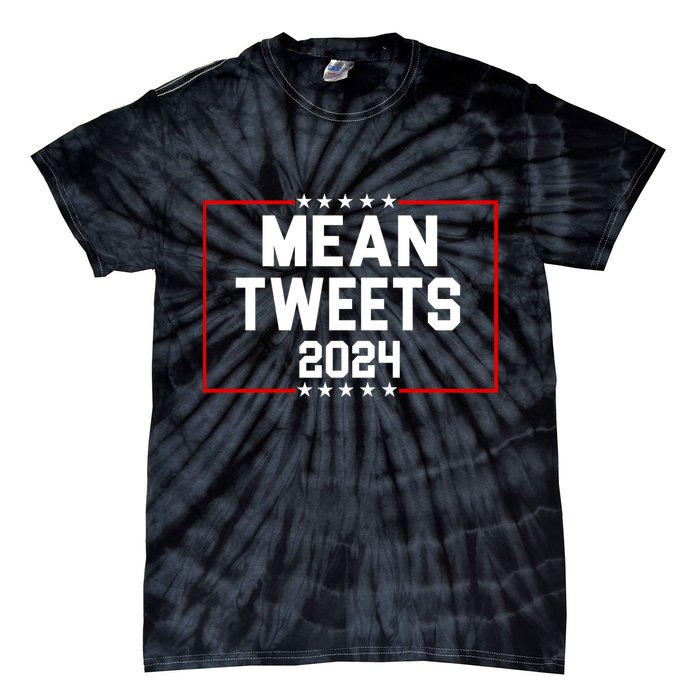 Mean Tweets 2024 Tie-Dye T-Shirt