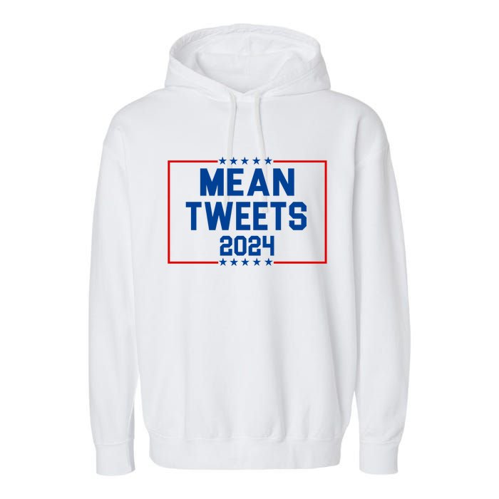 Mean Tweets 2024 Garment-Dyed Fleece Hoodie